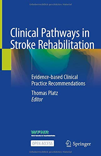Clinical Pathways in Stroke Rehabilitation: Evidence-based Clinical Practice Recommendations (Original PDF from Publisher)