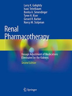 Renal Pharmacotherapy: Dosage Adjustment of Medications Eliminated by the Kidneys, 2nd Edition (Original PDF from Publisher)