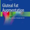 Gluteal Fat Augmentation: Best Practices in Brazilian Butt Lift (Original PDF from Publisher)