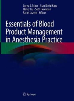 Essentials of Blood Product Management in Anesthesia Practice (Original PDF from Publisher)
