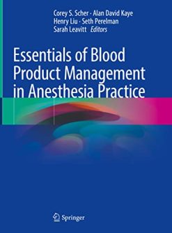 Essentials of Blood Product Management in Anesthesia Practice (Original PDF from Publisher)
