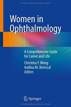 Women in Ophthalmology: A Comprehensive Guide for Career and Life (Original PDF from Publisher)