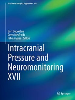 Intracranial Pressure and Neuromonitoring XVII (Acta Neurochirurgica Supplement, 131) (Original PDF from Publisher)