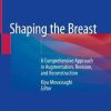 Shaping the Breast: A Comprehensive Approach in Augmentation, Revision, and Reconstruction (Original PDF from Publisher)