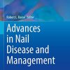 Advances in Nail Disease and Management (Updates in Clinical Dermatology) (Original PDF from Publisher)
