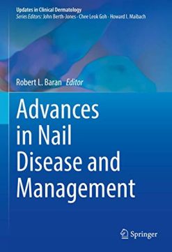 Advances in Nail Disease and Management (Updates in Clinical Dermatology) (Original PDF from Publisher)
