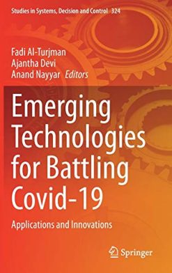 Emerging Technologies for Battling Covid-19: Applications and Innovations (Studies in Systems, Decision and Control, 324) (Original PDF from Publisher)