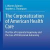The Corporatization of American Health Care: The Rise of Corporate Hegemony and the Loss of Professional Autonomy (Original PDF from Publisher)