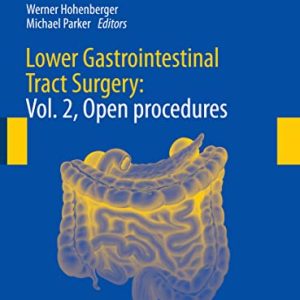 Lower Gastrointestinal Tract Surgery: Vol. 2, Open procedures (Springer Surgery Atlas Series) (Original PDF from Publisher)