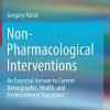 Non-Pharmacological Interventions: An Essential Answer to Current Demographic, Health, and Environmental Transitions (Original PDF from Publisher)