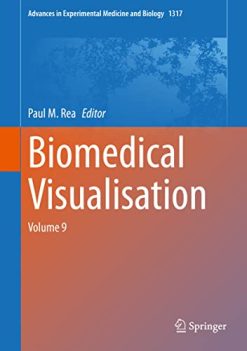 Biomedical Visualisation: Volume 9 (Advances in Experimental Medicine and Biology, 1317) (Original PDF from Publisher)