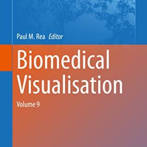 Biomedical Visualisation: Volume 9 (Advances in Experimental Medicine and Biology, 1317) (Original PDF from Publisher)