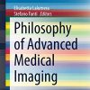 Philosophy of Advanced Medical Imaging (Original PDF from Publisher)