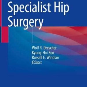 Advances in Specialist Hip Surgery (Original PDF from Publisher)