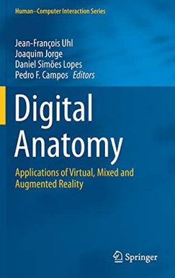 Digital Anatomy: Applications of Virtual, Mixed and Augmented Reality (Original PDF from Publisher)