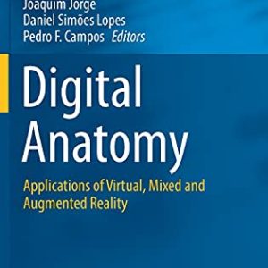 Digital Anatomy: Applications of Virtual, Mixed and Augmented Reality (Original PDF from Publisher)