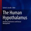The Human Hypothalamus: Anatomy, Dysfunction and Disease Management (Contemporary Endocrinology) (Original PDF from Publisher)