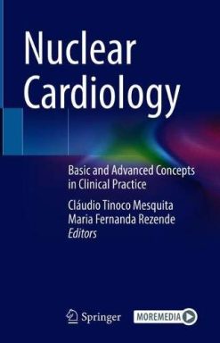 Nuclear Cardiology: Basic and Advanced Concepts in Clinical Practice (Original PDF from Publisher)