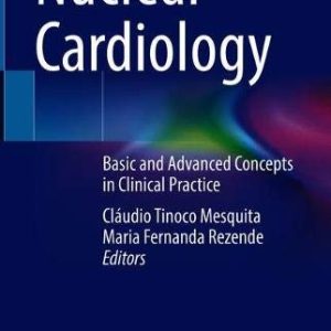 Nuclear Cardiology: Basic and Advanced Concepts in Clinical Practice (Original PDF from Publisher)