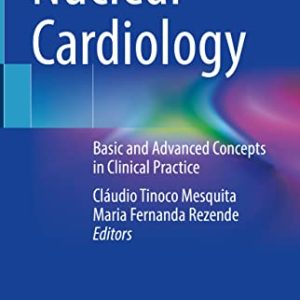 Nuclear Cardiology: Basic and Advanced Concepts in Clinical Practice (Original PDF from Publisher)