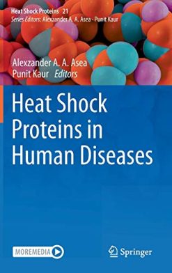 Heat Shock Proteins in Human Diseases (Heat Shock Proteins, 21) (Original PDF from Publisher)