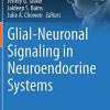 Glial-Neuronal Signaling in Neuroendocrine Systems (Masterclass in Neuroendocrinology, 11) (Original PDF from Publisher)
