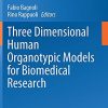 Three Dimensional Human Organotypic Models for Biomedical Research (Current Topics in Microbiology and Immunology, 430) (Original PDF from Publisher)