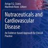 Nutraceuticals and Cardiovascular Disease: An Evidence-based Approach for Clinical Practice (Contemporary Cardiology) (Original PDF from Publisher)