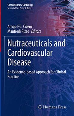 Nutraceuticals and Cardiovascular Disease: An Evidence-based Approach for Clinical Practice (Contemporary Cardiology) (Original PDF from Publisher)