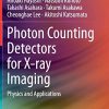Photon Counting Detectors for X-ray Imaging: Physics and Applications (Original PDF from Publisher)