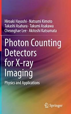 Photon Counting Detectors for X-ray Imaging: Physics and Applications (Original PDF from Publisher)
