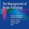 The Management of Biceps Pathology: A Clinical Guide from the Shoulder to the Elbow (Original PDF from Publisher)
