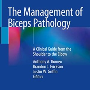 The Management of Biceps Pathology: A Clinical Guide from the Shoulder to the Elbow (Original PDF from Publisher)