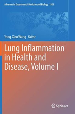 Lung Inflammation in Health and Disease, Volume I (Advances in Experimental Medicine and Biology, 1303) (Original PDF from Publisher)