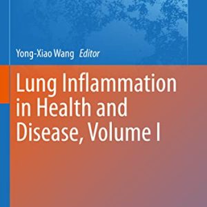 Lung Inflammation in Health and Disease, Volume I (Advances in Experimental Medicine and Biology) (Original PDF from Publisher)