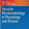 Vascular Mechanobiology in Physiology and Disease (Cardiac and Vascular Biology, 8) (Original PDF from Publisher)