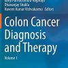 Colon Cancer Diagnosis and Therapy: Volume 1 (Original PDF from Publisher)