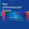 Atlas of Neuromuscular Diseases: A Practical Guideline, 3rd Edition (Original PDF from Publisher)