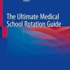 The Ultimate Medical School Rotation Guide (Original PDF from Publisher)