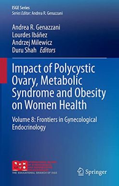 Impact of Polycystic Ovary, Metabolic Syndrome and Obesity on Women Health: Volume 8: Frontiers in Gynecological Endocrinology (Original PDF from Publisher)
