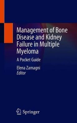 Management of Bone Disease and Kidney Failure in Multiple Myeloma: A Pocket Guide (Original PDF from Publisher)