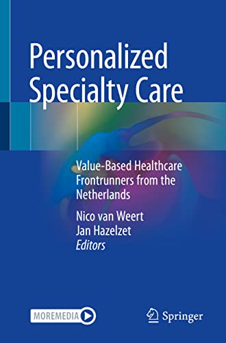 Personalized Specialty Care: Value-Based Healthcare Frontrunners from the Netherlands (Original PDF from Publisher)