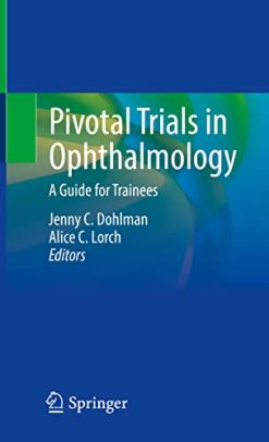 Pivotal Trials in Ophthalmology: A Guide for Trainees (Original PDF from Publisher)