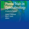 Pivotal Trials in Ophthalmology: A Guide for Trainees (Original PDF from Publisher)
