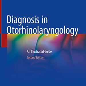 Diagnosis in Otorhinolaryngology: An Illustrated Guide, 2nd Edition (Original PDF from Publisher)