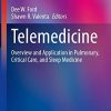 Telemedicine: Overview and Application in Pulmonary, Critical Care, and Sleep Medicine (Respiratory Medicine) (Original PDF from Publisher)