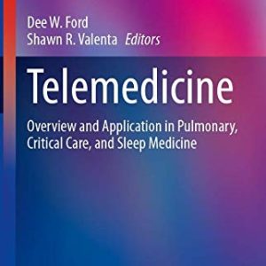 Telemedicine: Overview and Application in Pulmonary, Critical Care, and Sleep Medicine (Respiratory Medicine) (Original PDF from Publisher)