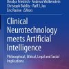Clinical Neurotechnology meets Artificial Intelligence: Philosophical, Ethical, Legal and Social Implications (Advances in Neuroethics) (Original PDF from Publisher)