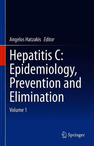 Hepatitis C: Epidemiology, Prevention and Elimination: Volume 1 (Original PDF from Publisher)