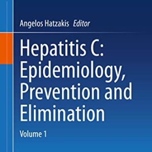 Hepatitis C: Epidemiology, Prevention and Elimination: Volume 1 (Original PDF from Publisher)